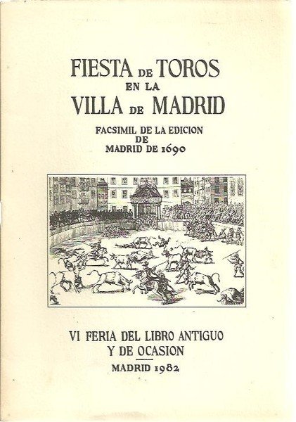 FIESTA DE TOROS EN LA VILLA DE MADRID.