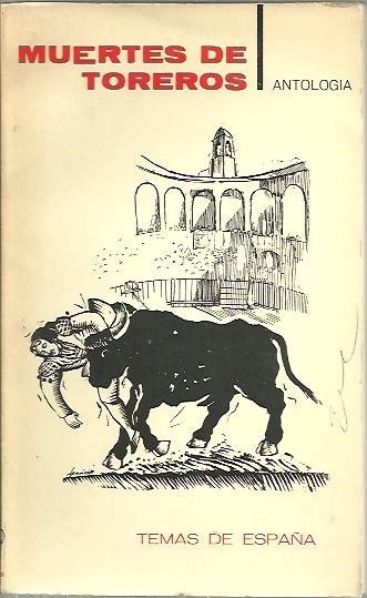 MUERTES DE TOREROS. ANTOLOGIA (SEGUN EL ROMANCERO POPULAR).