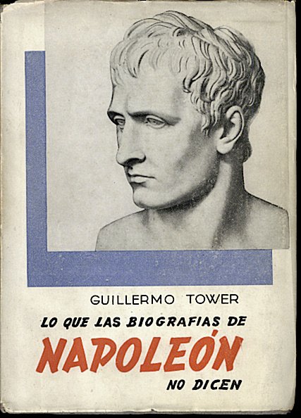 LO QUE LAS BIOGRAFIAS DE NAPOLEON NO DICEN.