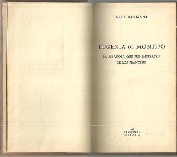 EUGENIA DE MONTIJO. LA ESPAÑOLA QUE FUE EMPERATRIZ DE LOS …