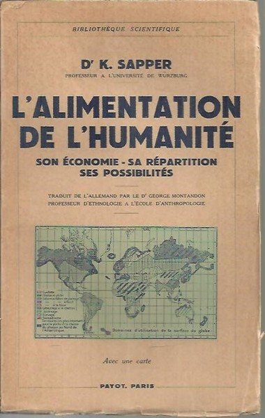 L'ALIMENTATION DE L'HUMANITE. SON ECONOMIE. SA REPARTITION. SES POSSIBILITES.