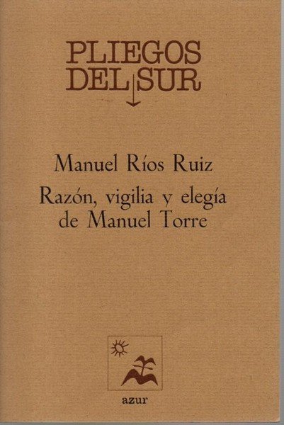 RAZON, VIGILIA Y ELEGIA DE MANUEL TORRE.