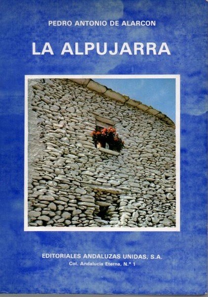 LA ALPUJARRA. SESENTA LEGUAS A CABALLO PRECEDIDAS DE SEIS EN …