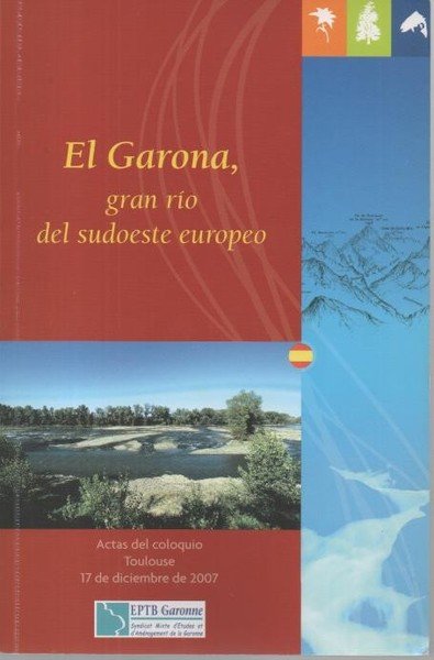 EL GARONA, GRAN RIO DEL SUDESTE EUROPEO. ACTAS DEL COLOQUIO. …