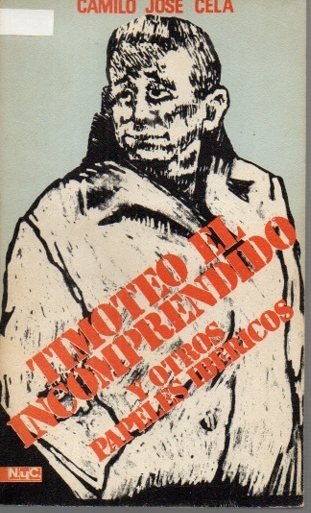 TIMOTEO EL INCOMPRENDIDO Y OTROS PAPELES IBERICOS.