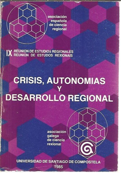 CRISIS, AUTONOMIAS Y DESARROLLO REGIONAL. IX REUNION DE ESTUDIOS REGIONALES.
