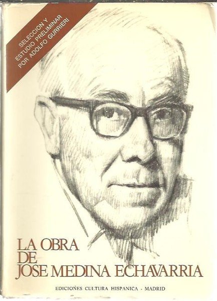 LA OBRA DE JOSE MEDINA ECHAVARRIA.