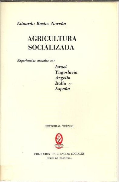 AGRICULTURA SOCIALIZADA. EXPERIENCIAS ACTUALES EN ISRAEL, YUGOSLAVIA, ARGELIA, ITALIA Y …