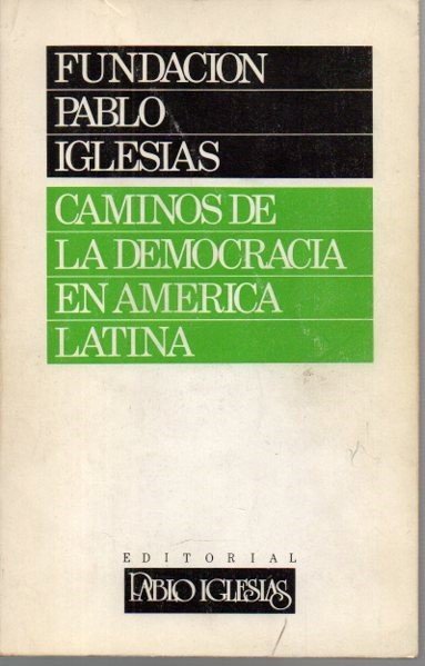 CAMINOS DE LA DEMOCRACIA EN AMERICA LATINA.