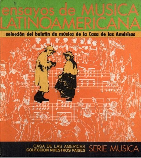 ENSAYOS DE MUSICA LATINOAMERICANA. SELECCIÓN DEL BOLETIN DE MUSICA DE …