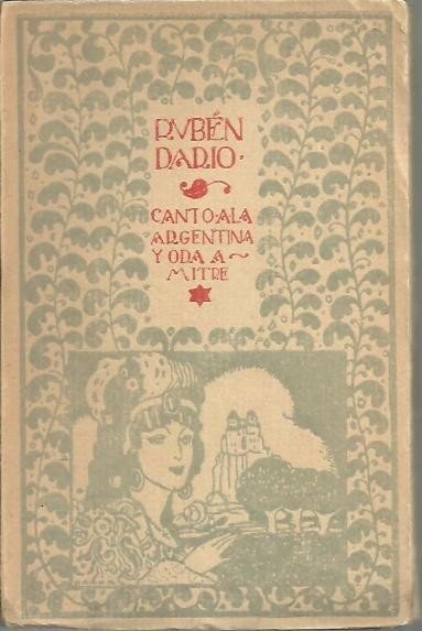 CANTO A LA ARGENTINA. ODA A MITRE Y OTROS POEMAS.