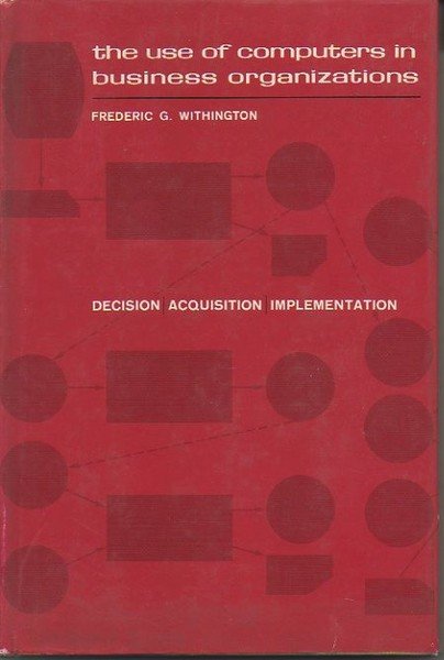 THE USE OF COMPUTERS IN BUSINESS ORGANIZATIONS.