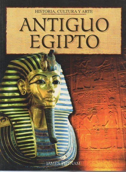 EGIPTOLOGIA. LA HISTORIA, EL ARTE Y LA CUTURA DEL ANTIGUO …