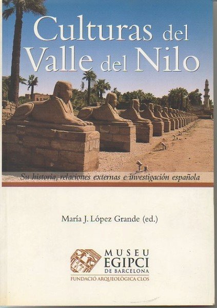 CULTURAS DEL NILO. SU HISTORIA, RELACIONES EXTERNAS E INVESTIGACION ESPAÑOLA.