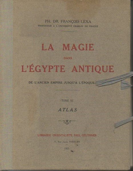 LA MAGIE DANS L'EGYPTE ANTIQUE. DE L'ANCIEN EMPIRE JUSQU'A L'EPOQUE …