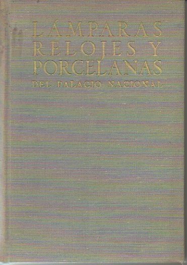 LAMPARAS, RELOJES Y PORCELANAS DEL PALACIO NACIONAL.