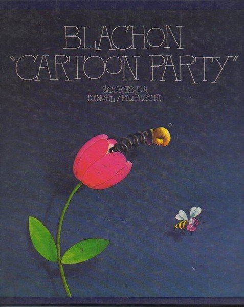 CARTOON PARTY. SOURIEZ-LUI.