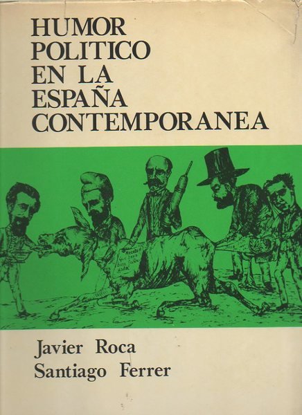 HUMOR POLITICO EN LA ESPAÑA CONTEMPORANEA.