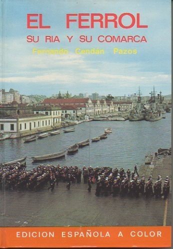 EL FERROL. SU RIA Y SU COMARCA.