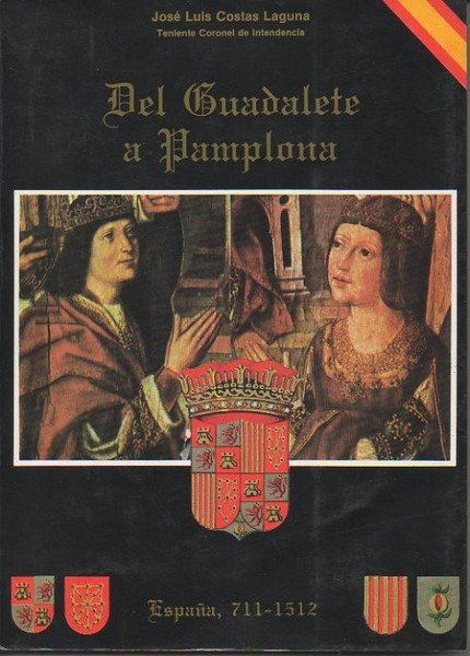 DEL GUADALETE A PAMPLONA. (711-1512).
