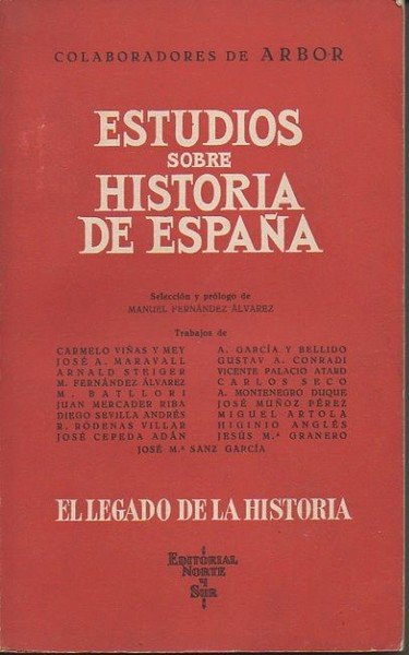 ESTUDIOS SOBRE HISTORIA DE ESPAÑA. EL LEGADO DE LA HISTORIA.