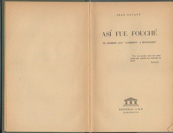 ASI FUE FOUCHE. EL HOMBRE QUE GOBERNO A BONAPARTE.