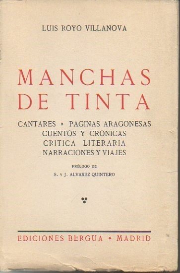 MANCHAS DE TINTA. CANTARES. PAGINAS ARAGONESAS. CUENTOS Y CRONICAS. CRITICA …