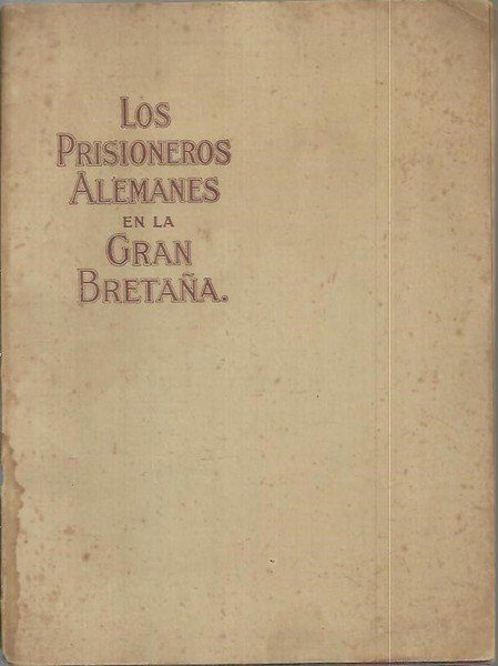 LOS PRISIONEROS ALEMANES EN LA GRAN BRETAÑA.
