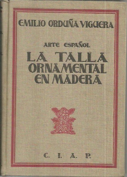 LA TALLA ORNAMENTAL EN MADERA. ESTUDIO HISTORICO DESCRIPTIVO. | Immagine Gallery 1