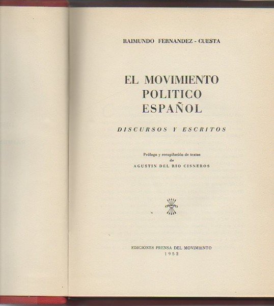 EL MOVIMIENTO POLITICO ESPAÑOL. DISCURSOS Y ESCRITOS.