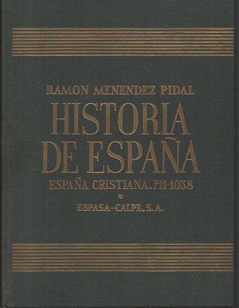 HISTORIA DE ESPAÑA. TOMO VI. ESPAÑA CRISTIANA. COMIENZO DE LA …