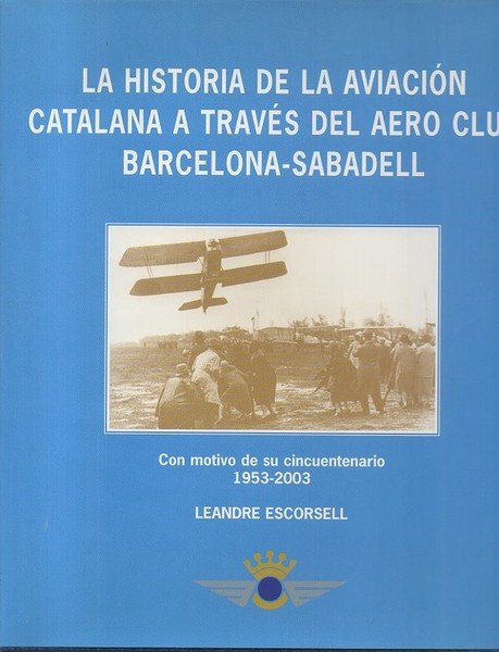 LA HISTORIA DE LA AVIACIÓN CATALANA A TRAVÉS DEL AERO …