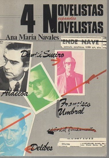 CUATRO NOVELISTAS ESPAÑOLES. M. DELIBES; I. ALDECOA; D. SUEIRO; F. …
