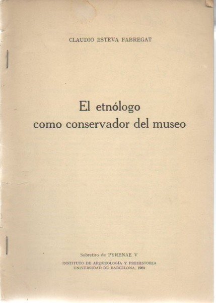 EL ETNOLOGO COMO CONSERVADOR DEL MUSEO.