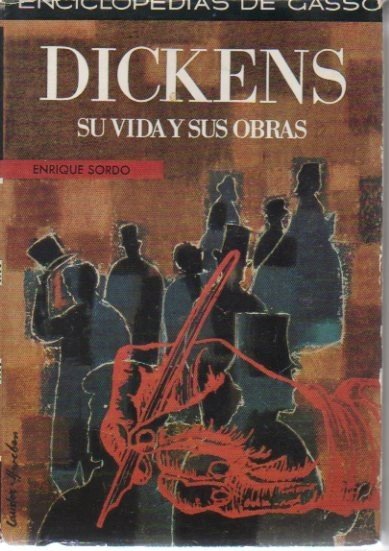 DICKENS. SU VIDA Y SUS OBRAS.