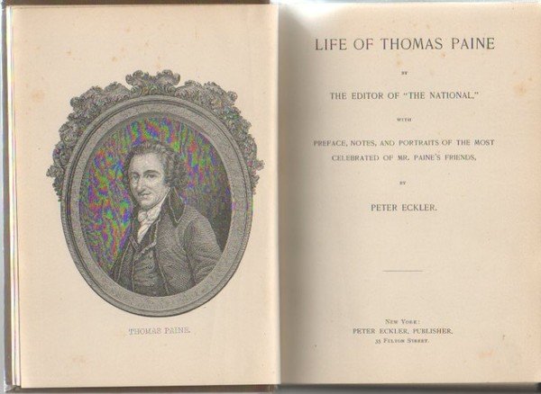 LIFE OF THOMAS PAINE. BY THE EDITOR OF THE NATIONAL, …
