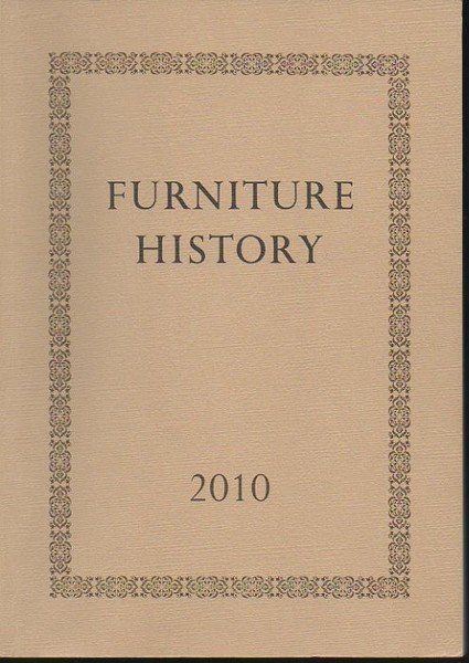 FURNITURE HISTORY. THE JOURNAL OF THE FURNITURE HISTORY SOCIETY. VOLUME …