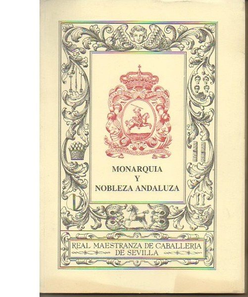 MONARQUIA Y NOBLEZA ANDALUZA. CICLO DE CONFERENCIA.