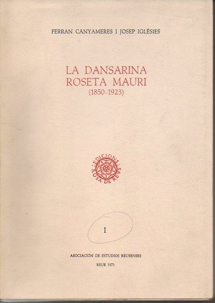 LA DANSARINA ROSETA MAURI (1850-1923). I.