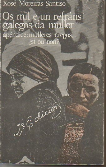 OS MIL E UN REFRANS GALEGOS DA MULLER. APENDICE. MULLERES …