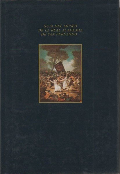 GUIA DEL MUSEO DE LA REAL ACADEMIA DE SAN FERNANDO.