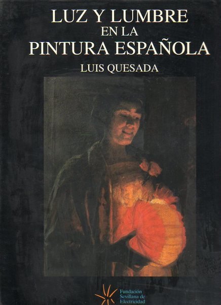LUZ Y LUMBRE EN LA PINTURA ESPAÑOLA.