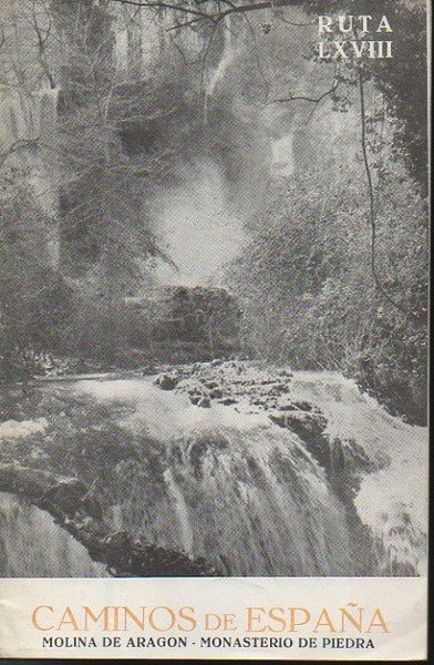 CAMINOS DE ESPAÑA. MOLINA DE ARAGON. MONASTERIO DE PIEDRA. RUTA …