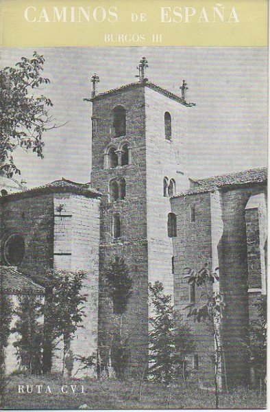 CAMINOS DE ESPAÑA. BURGOS. III. RUTA CVI.