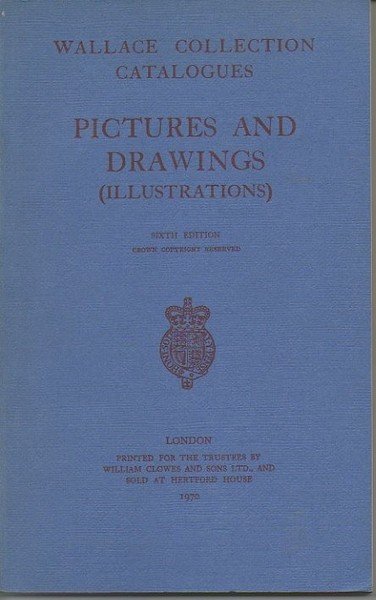 WALLACE COLLECTION CATALOGUES. PICTURES AND DRAWINGS (ILLUSTRATIONS).