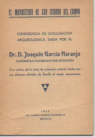 EL MONASTERIO DE SAN ISIDRO DEL CAMPO. CONFERENCIA DE DIVULGACION …