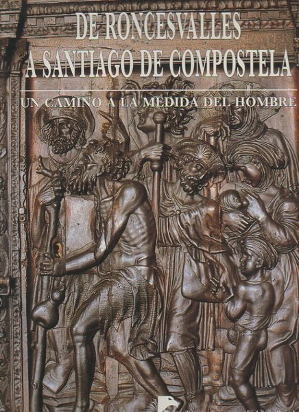 DE RONCESVALLES A SANTIAGO DE COMPOSTELA. UN CAMINO A LA …