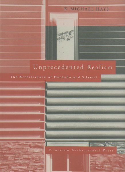 UNPRECEDENTED REALISM. THE ARCHITECTURE OF MACHADO AND SILVETTI.