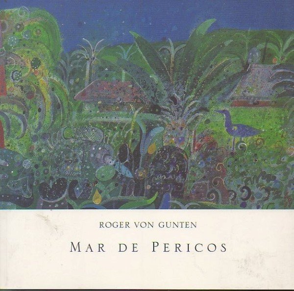 MAR DE PERICOS. GALERIA JUAN MARTIN. MARZO 2000. MEXICO D. …