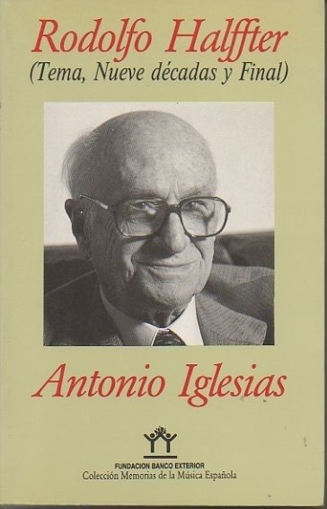 RODOLFO HALFFTER. (TEMA, NUEVE DECADAS Y FINAL).
